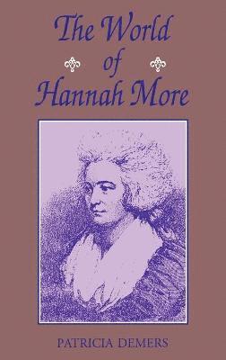 Patricia Demers - World Of Hannah More, Inbunden