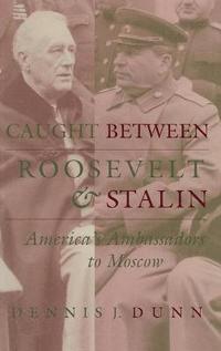 bokomslag Caught between Roosevelt and Stalin