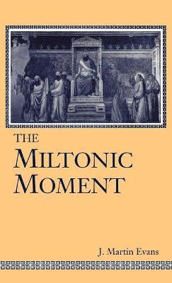 J Martin Evans - Miltonic Moment, Inbunden