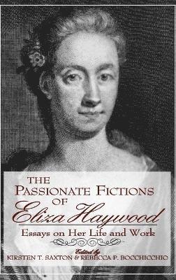 The Passionate Fictions of Eliza Haywood 1