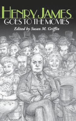 Susan M. Griffin, Susan M Griffin - Henry James Goes to the Movies, Inbunden