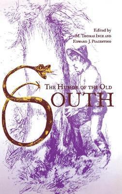 M. Thomas Inge, Edward J. Piacentino, Donaria Inge, Edward J Piacentino - Humor of the Old South, Inbunden