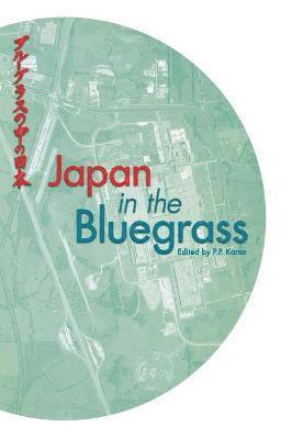 Pradyumna P Karan - Japan in the Bluegrass, Inbunden