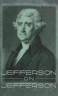 bokomslag Jefferson on Jefferson