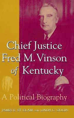 bokomslag Chief Justice Fred M. Vinson of Kentucky