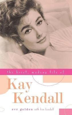 The Brief, Madcap Life of Kay Kendall 1