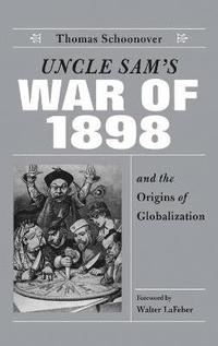 bokomslag Uncle Sam's War of 1898 and the Origins of Globalization
