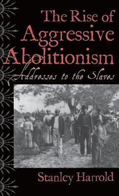 bokomslag Rise of Aggressive Abolitionism
