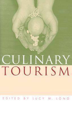 Lucy M Long - Culinary Tourism, Inbunden