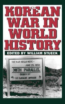 William Stueck - Korean War in World History, Inbunden