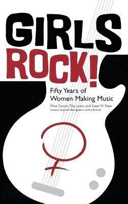 Mina Carson, Tisa Lewis, Susan M Shaw - Girls Rock!, Inbunden