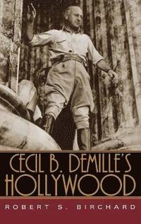 bokomslag Cecil B. DeMille's Hollywood