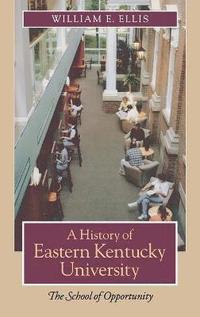 bokomslag A History of Eastern Kentucky University