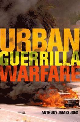 Anthony James Joes - Urban Guerrilla Warfare, Inbunden
