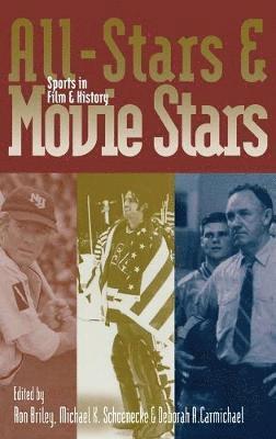 Ron Briley, Michael K Schoenecke, Deborah A Carmichael - All-Stars and Movie Stars, Inbunden