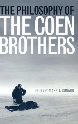 Mark T. Conard, Mark T Conard, Mark T Conard - Philosophy of the Coen Brothers, Inbunden