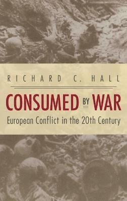 Richard C Hall - Consumed by War, Inbunden