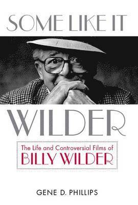Gene D Phillips - Some Like It Wilder, Inbunden