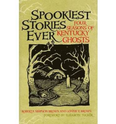 Roberta Simpson Brown, Lonnie E. Brown, J. D. Wilkes, Lonnie E Brown - Spookiest Stories Ever, Inbunden