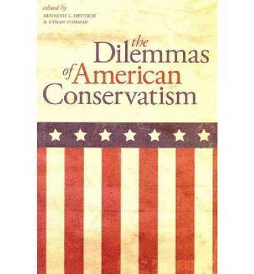 bokomslag The Dilemmas of American Conservatism