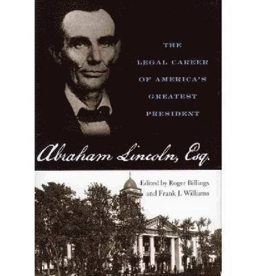 Roger Billings, Frank J Williams, Roger Billings, Frank J. Williams - Abraham Lincoln, Esq., Inbunden