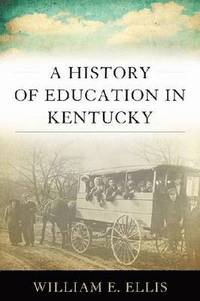 bokomslag A History of Education in Kentucky