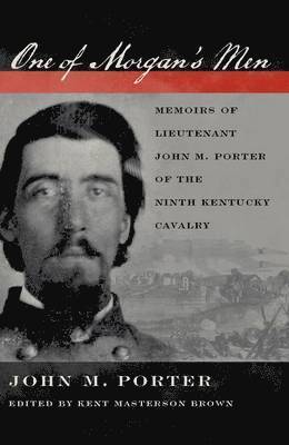 John M. Porter, John M Porter, Kent Masterson Brown - One of Morgan's Men, Inbunden