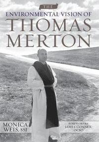 bokomslag The Environmental Vision of Thomas Merton