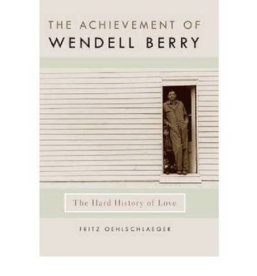The Achievement of Wendell Berry 1