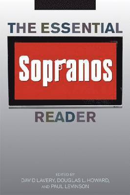 David Lavery, Douglas L Howard, Paul Levinson - Essential Sopranos Reader, Inbunden