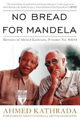 Ahmed Kathrada - No Bread for Mandela, Häftad