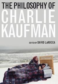 bokomslag The Philosophy of Charlie Kaufman
