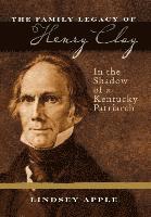 Lindsey Apple - Family Legacy of Henry Clay, Inbunden