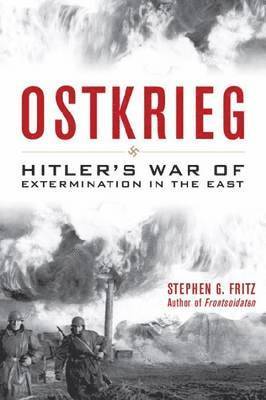 Stephen G. Fritz - Ostkrieg, Inbunden