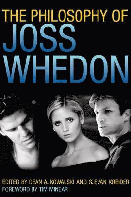Dean A. Kowalski, S. Evan Kreider, Dean A Kowalski, S Evan Kreider - Philosophy of Joss Whedon, Inbunden