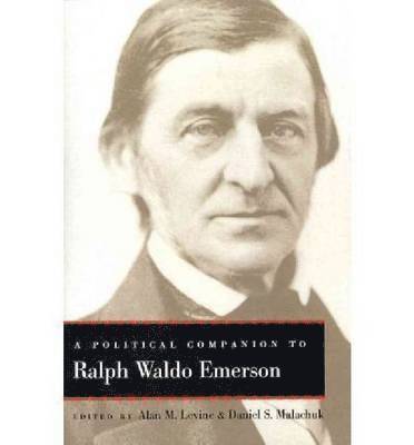 Alan M Levine, Daniel S Malachuk - Political Companion to Ralph Waldo Emerson, Inbunden