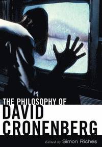 bokomslag The Philosophy of David Cronenberg