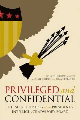 Kenneth Michael Absher, Michael C Desch, Roman Popadiuk - Privileged and Confidential, Inbunden