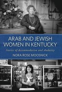 bokomslag Arab and Jewish Women in Kentucky