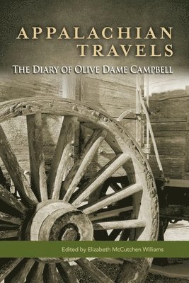 Olive Dame Campbell, Elizabeth M. Williams, Elizabeth M Williams - Appalachian Travels, Inbunden