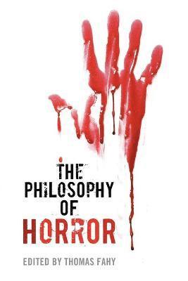 Thomas Fahy - Philosophy of Horror, Häftad