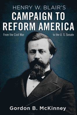 bokomslag Henry W. Blair's Campaign to Reform America