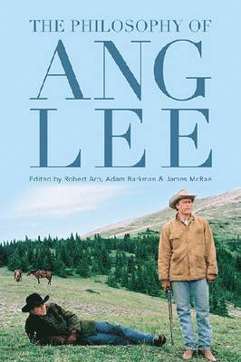 Robert Arp, Adam Barkman, James McRae - Philosophy of Ang Lee, Inbunden