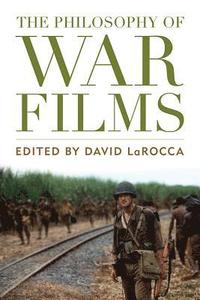 bokomslag The Philosophy of War Films