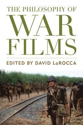 David LaRocca - Philosophy of War Films, Inbunden