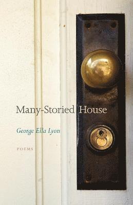George Ella Lyon - Many-Storied House, Häftad