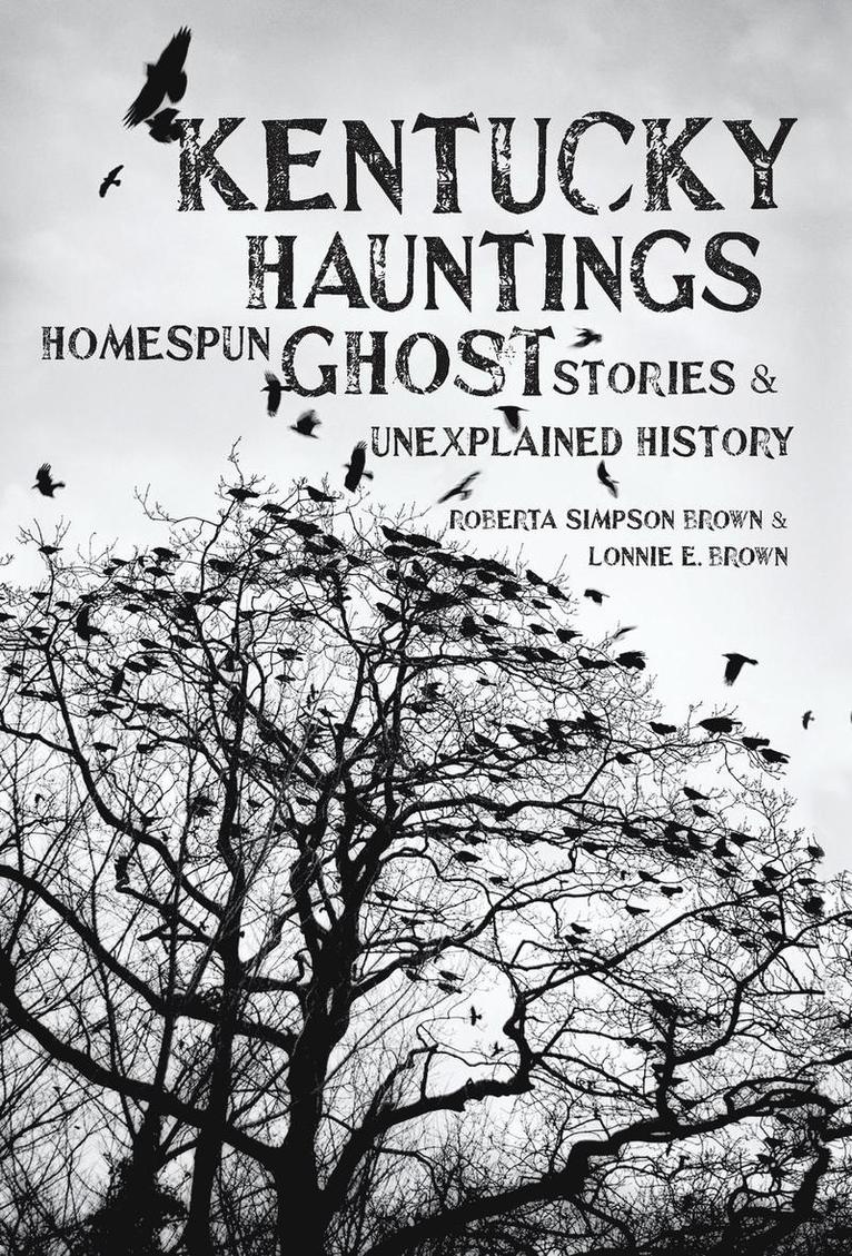 Roberta Simpson Brown, Lonnie E. Brown, Lonnie E Brown - Kentucky Hauntings, Inbunden