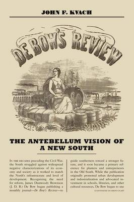 John F Kvach - De Bow's Review, Inbunden