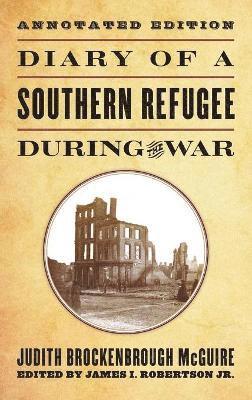 Diary of a Southern Refugee during the War 1