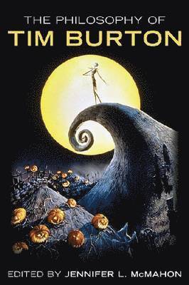 Jennifer L. McMahon, Jennifer L McMahon - Philosophy of Tim Burton, Inbunden